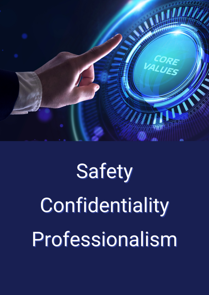 Core Values - Safety, Professionalism, Confidentiality